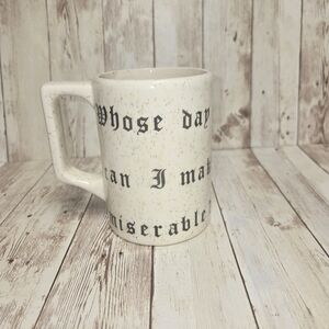 Gothic Quote Mug 12 oz “Whose Day Can I Make Miserable” Cream Speckled